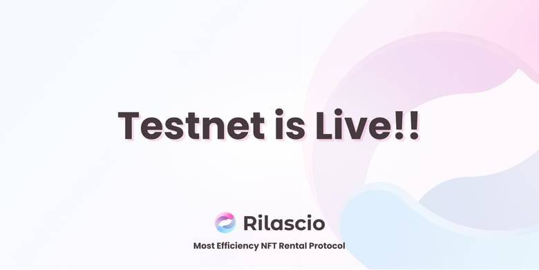 無担保型NFTレンタルサービスの「Rilascio」がテストネット版を公開、ERC-4907を正式サポート